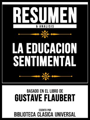 cover image of Resumen & Analisis--La Educacion Sentimental--Basado En El Libro De Gustave Flaubert